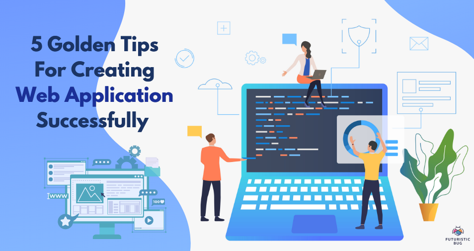 How Can You Create An Effective Web Application?