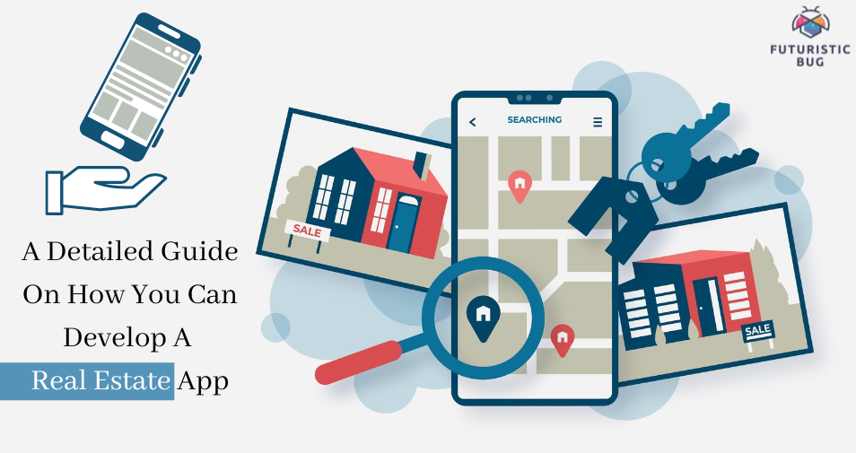 A Detailed Guide On How You Can Develop A Real Estate App