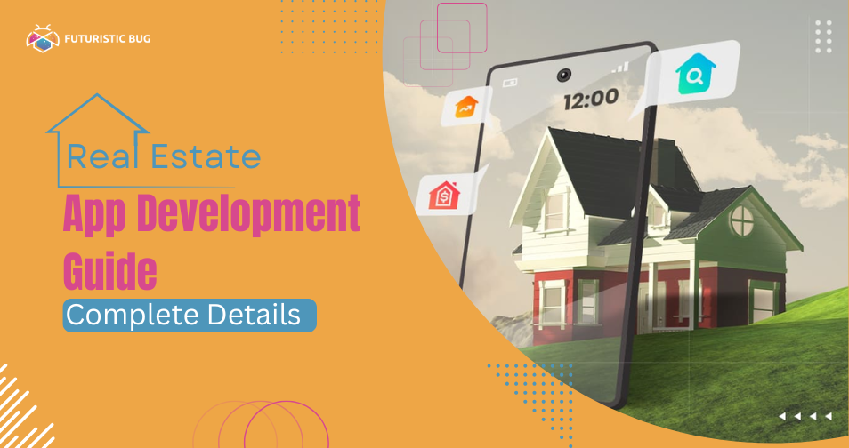 Real Estate App Development Guide: Cost & Key Features