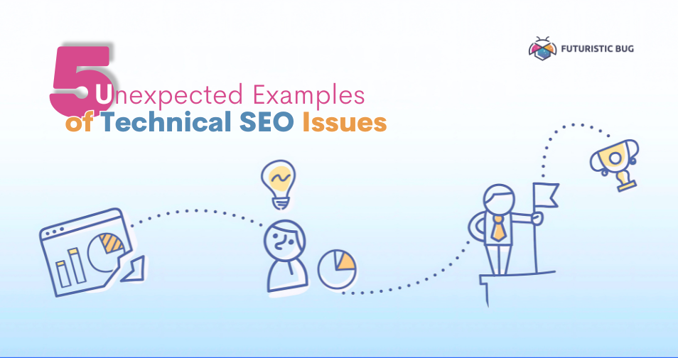 Technical SEO: 5 Unexpected Issues & How to Fix Them