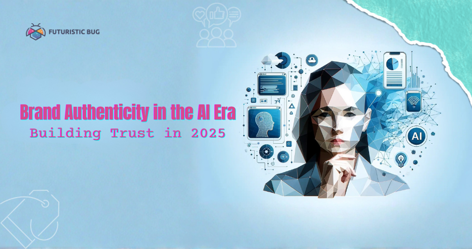 Brand Authenticity in the AI Era: Building Trust in 2025